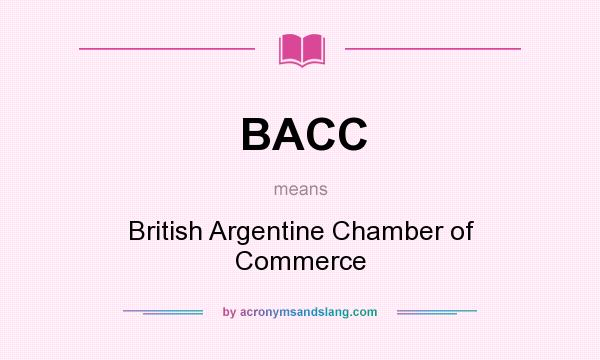 What does BACC mean? It stands for British Argentine Chamber of Commerce