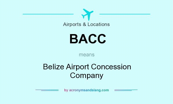 What does BACC mean? It stands for Belize Airport Concession Company