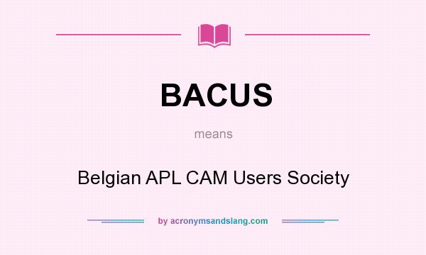 What does BACUS mean? It stands for Belgian APL CAM Users Society