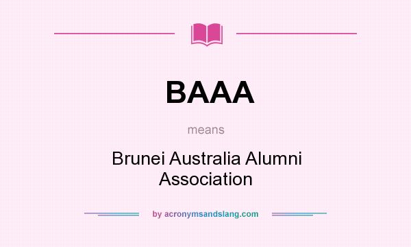 What does BAAA mean? It stands for Brunei Australia Alumni Association