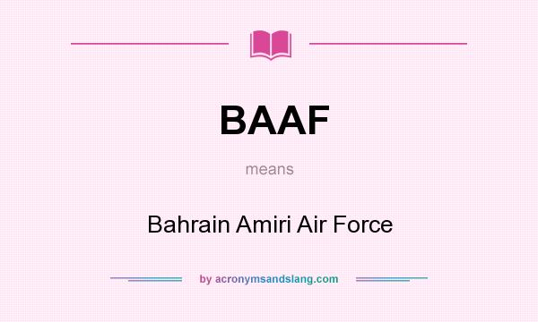 What does BAAF mean? It stands for Bahrain Amiri Air Force