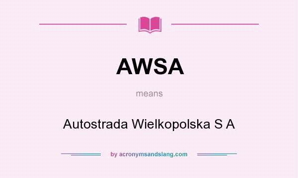 What does AWSA mean? It stands for Autostrada Wielkopolska S A