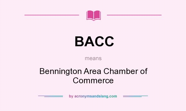 What does BACC mean? It stands for Bennington Area Chamber of Commerce