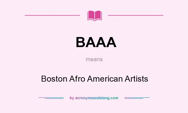 What does BAAA mean? It stands for Boston Afro American Artists