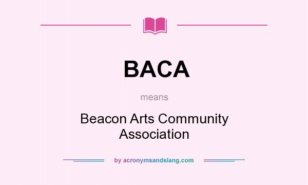 What does BACA mean? It stands for Beacon Arts Community Association