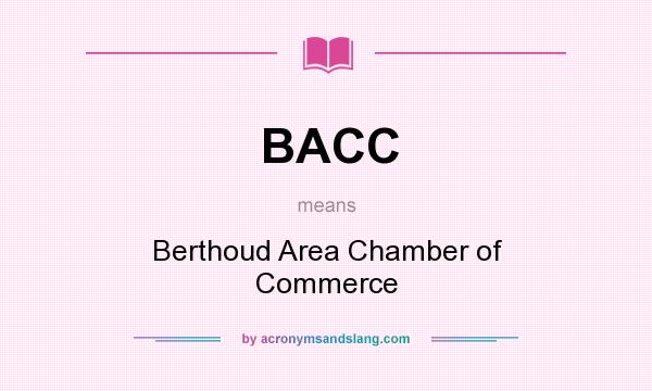 What does BACC mean? It stands for Berthoud Area Chamber of Commerce