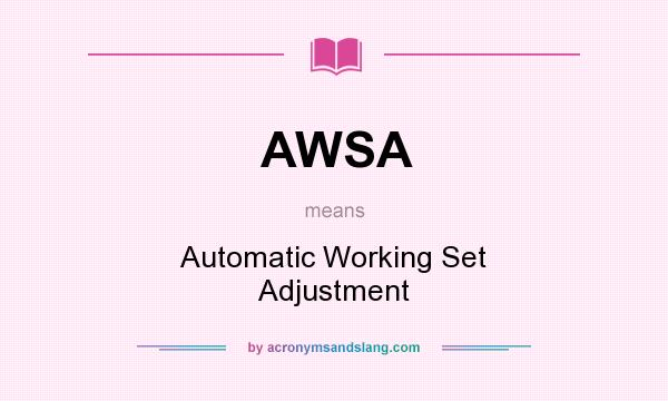What does AWSA mean? It stands for Automatic Working Set Adjustment