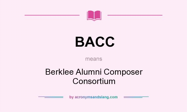 What does BACC mean? It stands for Berklee Alumni Composer Consortium