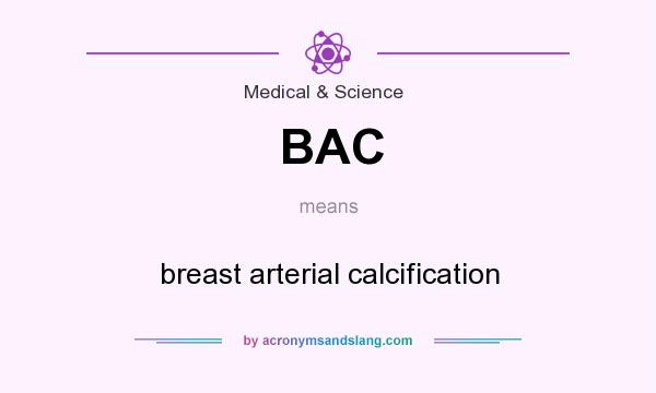 What does BAC mean? It stands for breast arterial calcification