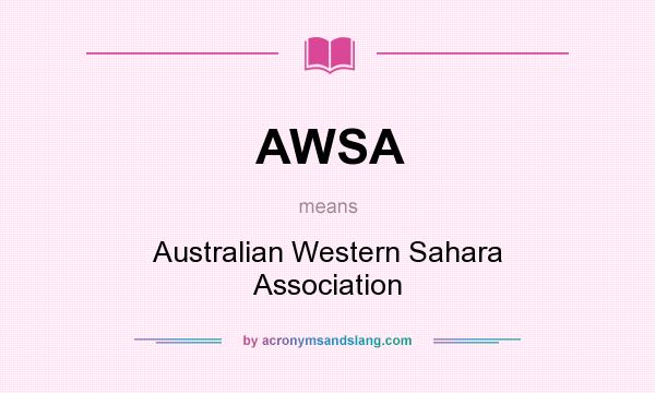 What does AWSA mean? It stands for Australian Western Sahara Association