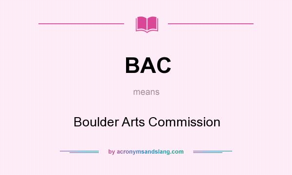 What does BAC mean? It stands for Boulder Arts Commission