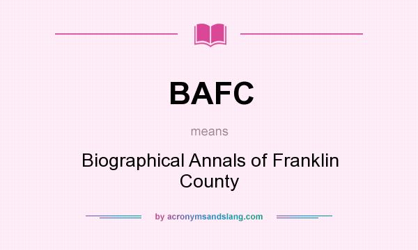 What does BAFC mean? It stands for Biographical Annals of Franklin County