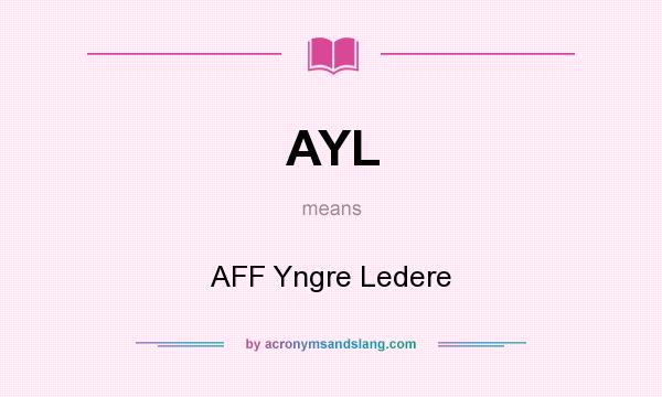 What does AYL mean? It stands for AFF Yngre Ledere