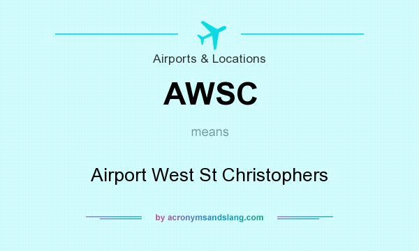 What does AWSC mean? It stands for Airport West St Christophers