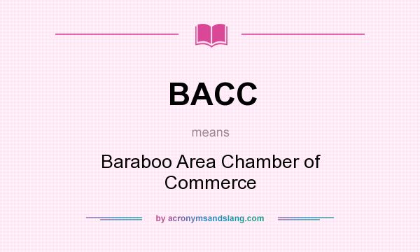 What does BACC mean? It stands for Baraboo Area Chamber of Commerce