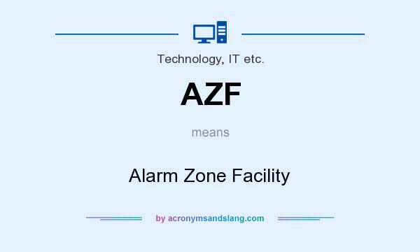 What does AZF mean? It stands for Alarm Zone Facility