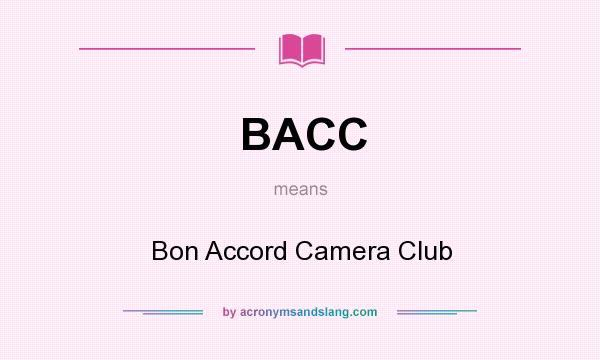 What does BACC mean? It stands for Bon Accord Camera Club