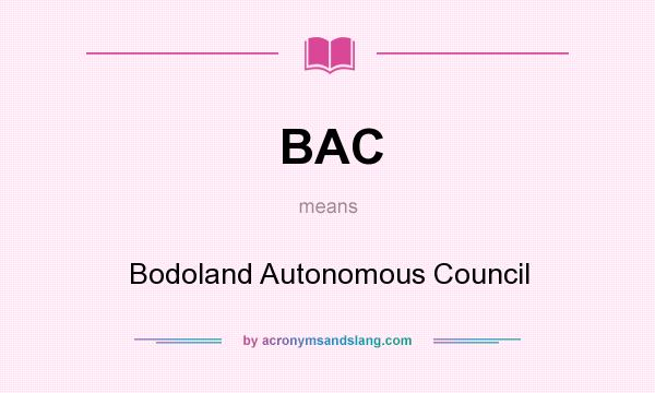 What does BAC mean? It stands for Bodoland Autonomous Council