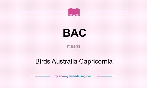 What does BAC mean? It stands for Birds Australia Capricornia