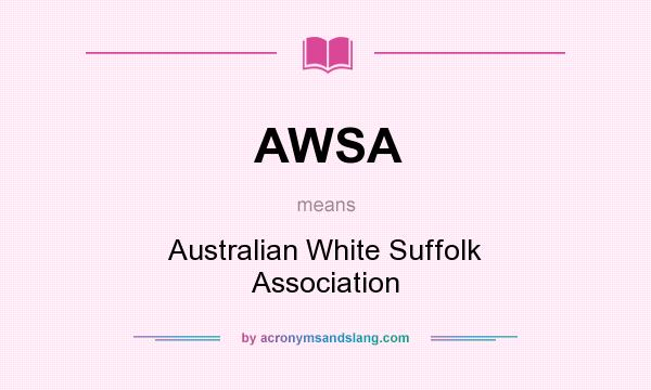 What does AWSA mean? It stands for Australian White Suffolk Association