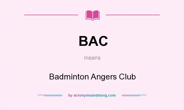 What does BAC mean? It stands for Badminton Angers Club
