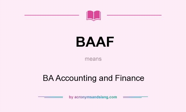 What does BAAF mean? It stands for BA Accounting and Finance