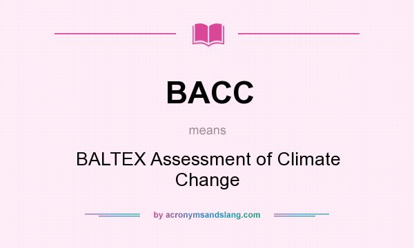 What does BACC mean? It stands for BALTEX Assessment of Climate Change