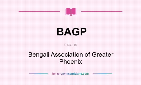 What does BAGP mean? It stands for Bengali Association of Greater Phoenix