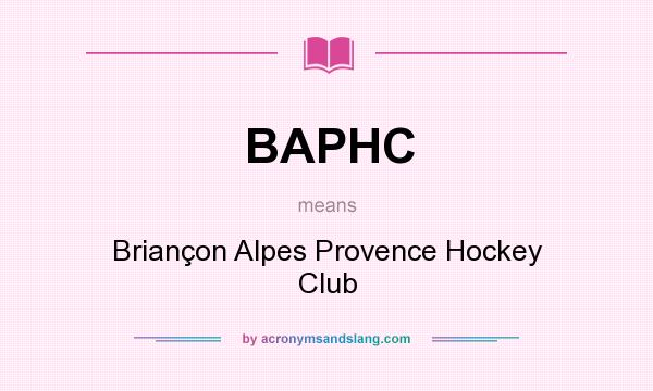What does BAPHC mean? It stands for Briançon Alpes Provence Hockey Club