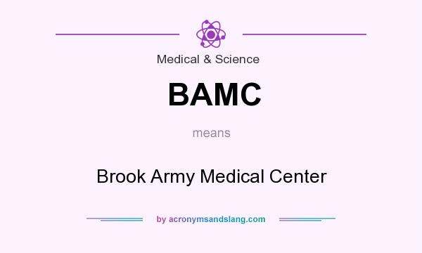 What does BAMC mean? It stands for Brook Army Medical Center