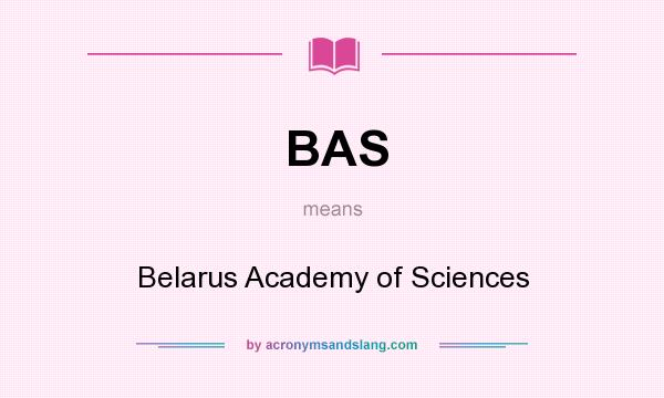 What does BAS mean? It stands for Belarus Academy of Sciences