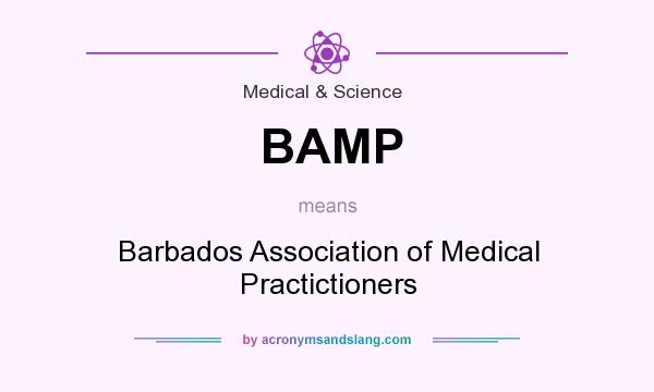 What does BAMP mean? It stands for Barbados Association of Medical Practictioners