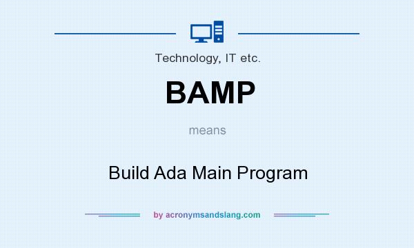 What does BAMP mean? It stands for Build Ada Main Program