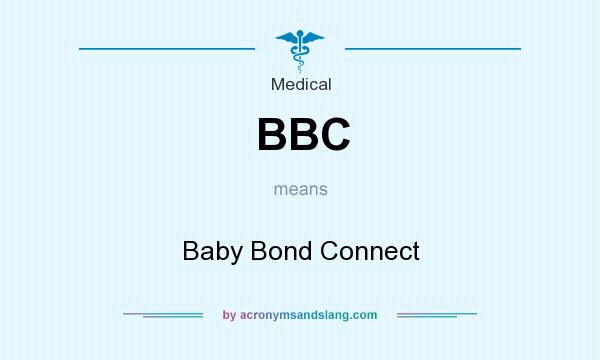 What does BBC mean? It stands for Baby Bond Connect