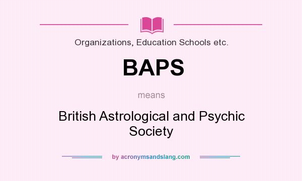 What does BAPS mean? It stands for British Astrological and Psychic Society