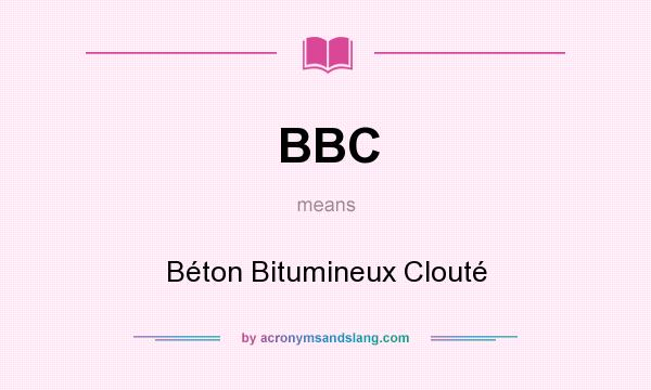 What does BBC mean? It stands for Béton Bitumineux Clouté