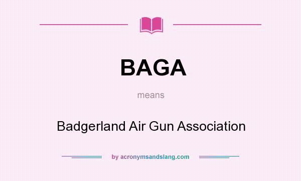 What does BAGA mean? It stands for Badgerland Air Gun Association