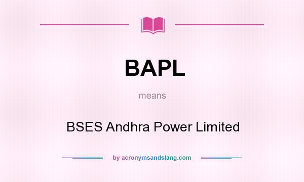 What does BAPL mean? It stands for BSES Andhra Power Limited