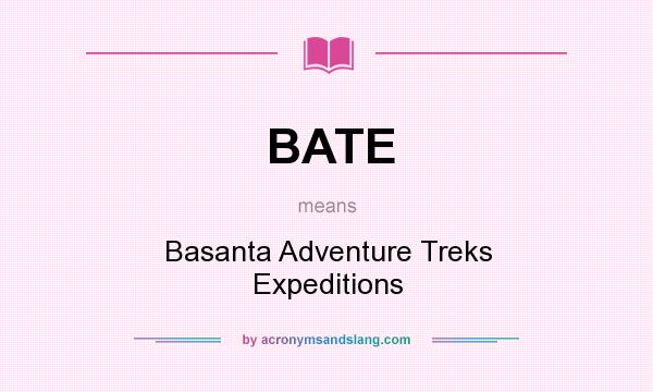 What does BATE mean? It stands for Basanta Adventure Treks Expeditions