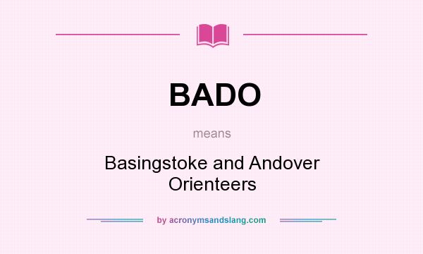 What does BADO mean? It stands for Basingstoke and Andover Orienteers