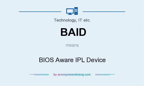 What does BAID mean? It stands for BIOS Aware IPL Device