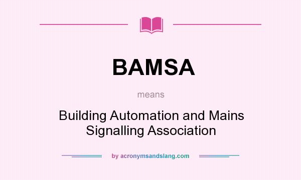 What does BAMSA mean? It stands for Building Automation and Mains Signalling Association