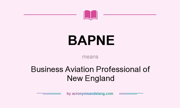 What does BAPNE mean? It stands for Business Aviation Professional of New England