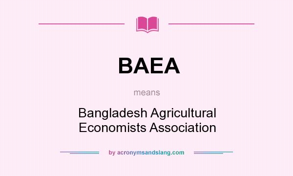 What does BAEA mean? It stands for Bangladesh Agricultural Economists Association