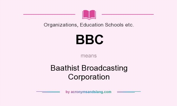 What does BBC mean? It stands for Baathist Broadcasting Corporation