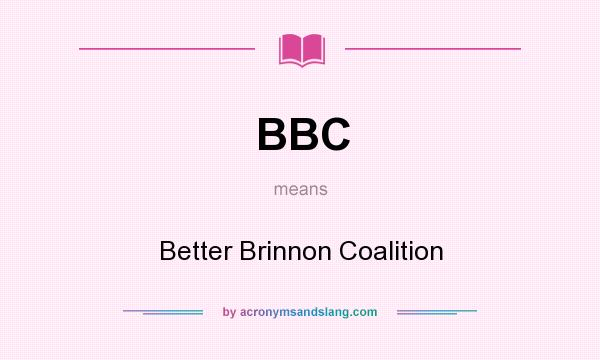 What does BBC mean? It stands for Better Brinnon Coalition
