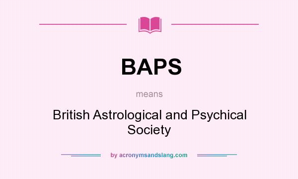 What does BAPS mean? It stands for British Astrological and Psychical Society