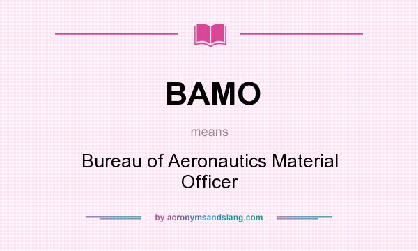What does BAMO mean? It stands for Bureau of Aeronautics Material Officer