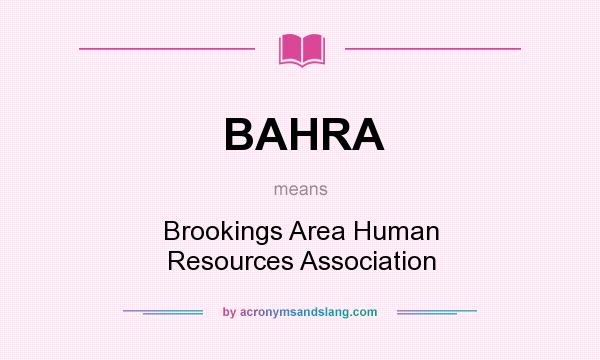 What does BAHRA mean? It stands for Brookings Area Human Resources Association
