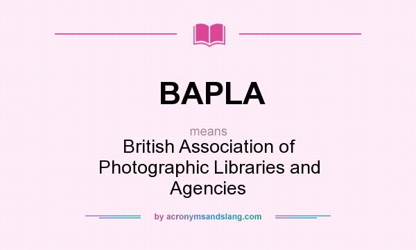 What does BAPLA mean? It stands for British Association of Photographic Libraries and Agencies